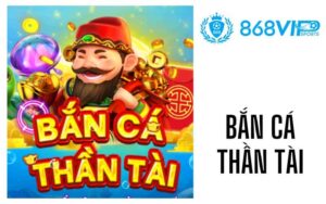 Bắn Cá Thần Tài