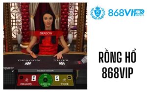 Rồng Hổ 868VIP