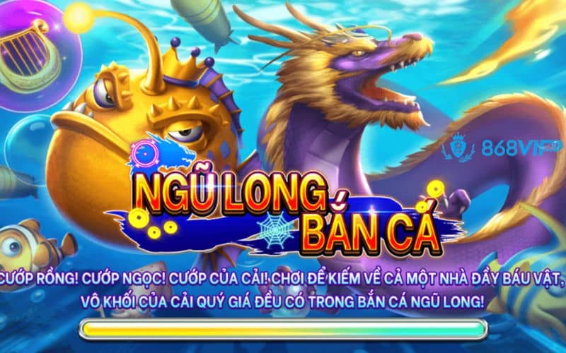 Bắn cá ngũ long là trò chơi bắn cá ăn tiền thật tại 868VIP Bắn cá ngũ long là trò chơi bắn cá ăn tiền thật tại 868VIP