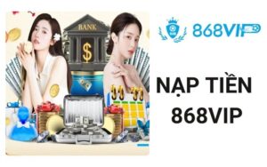 Nạp tiền 868VIP