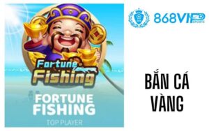 Bắn Cá Vàng