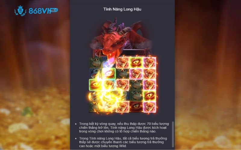 Tính năng long hậu sẽ nâng giá trị thưởng các biểu tượng có giá trị thấp Tính năng long hậu sẽ nâng giá trị thưởng các biểu tượng có giá trị thấp