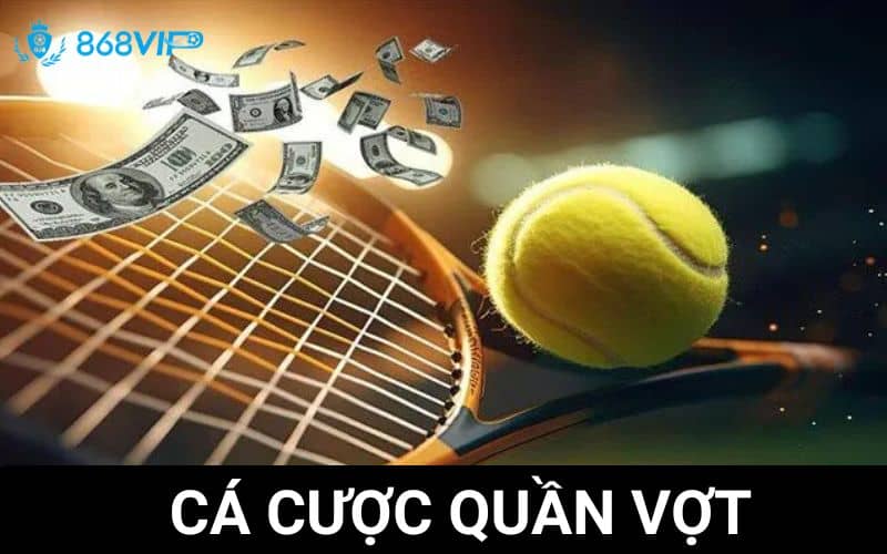Trải nghiệm cá cươc quần vợt đầy thú vị tại 868VIP Trải nghiệm cá cươc quần vợt đầy thú vị tại 868VIP